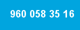 960 058 35 16